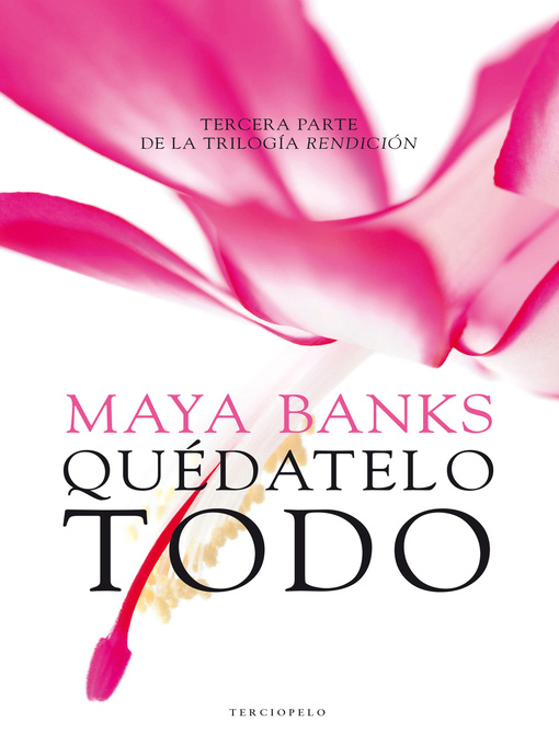 Title details for Quédatelo todo by Maya Banks - Available